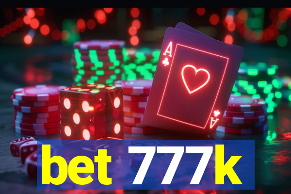 bet 777k